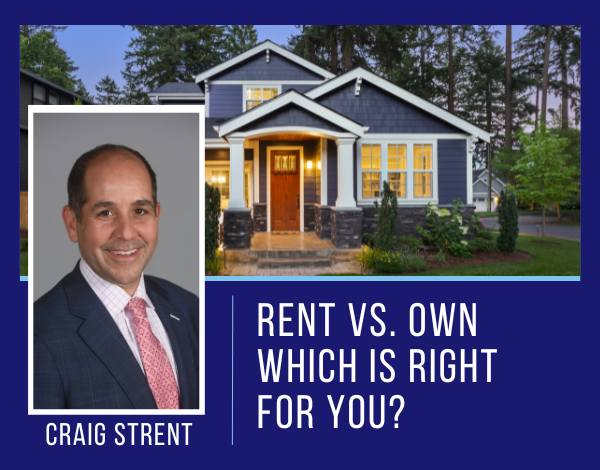 Rent vs. Own - Which is Right for you?